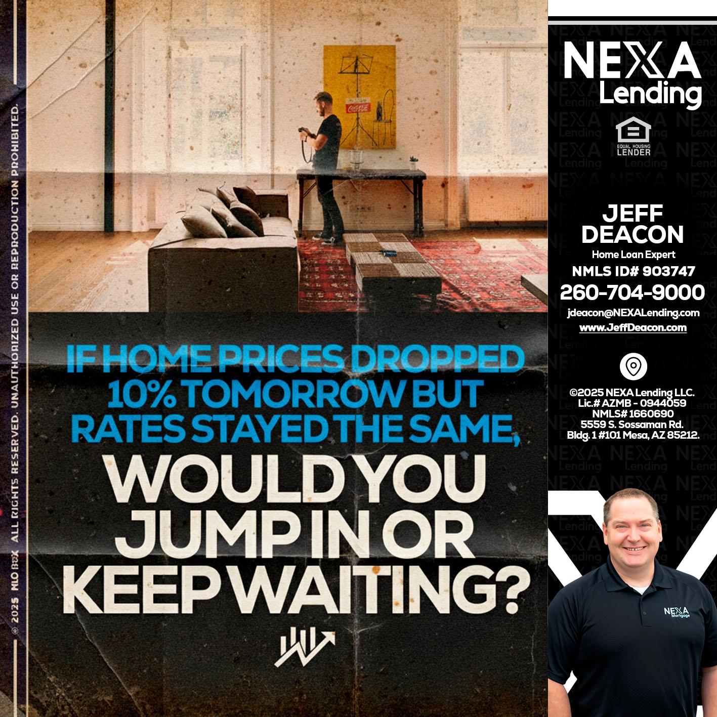 IF HOME PRICES - Jeff Deacon -Home Loan Expert