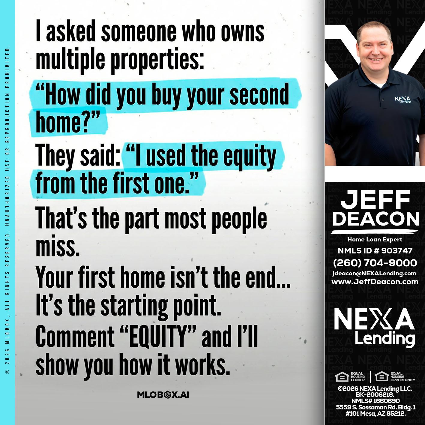 I asked someone - Jeff Deacon -Senior Loan Officer