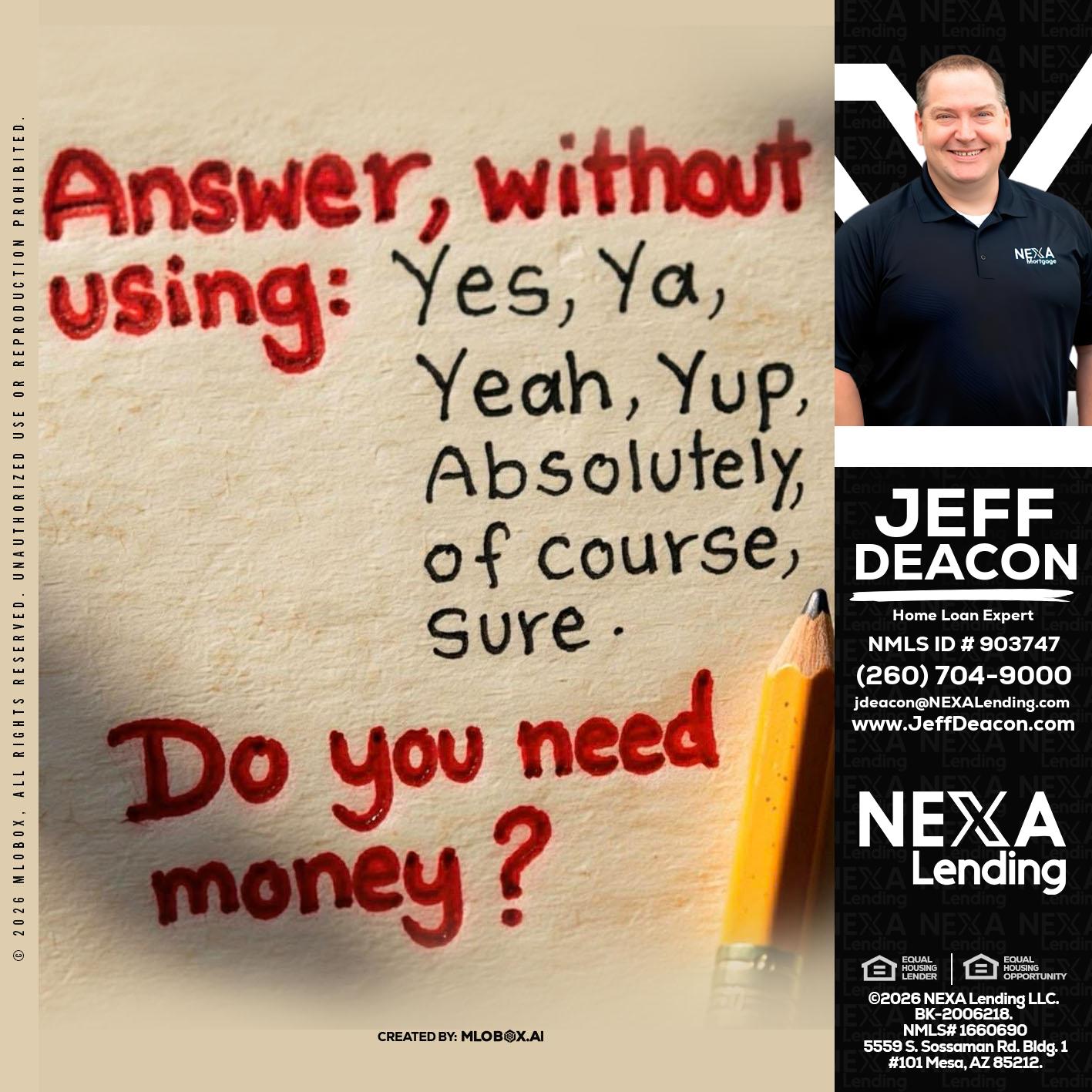 answer without - Jeff Deacon -Senior Loan Officer