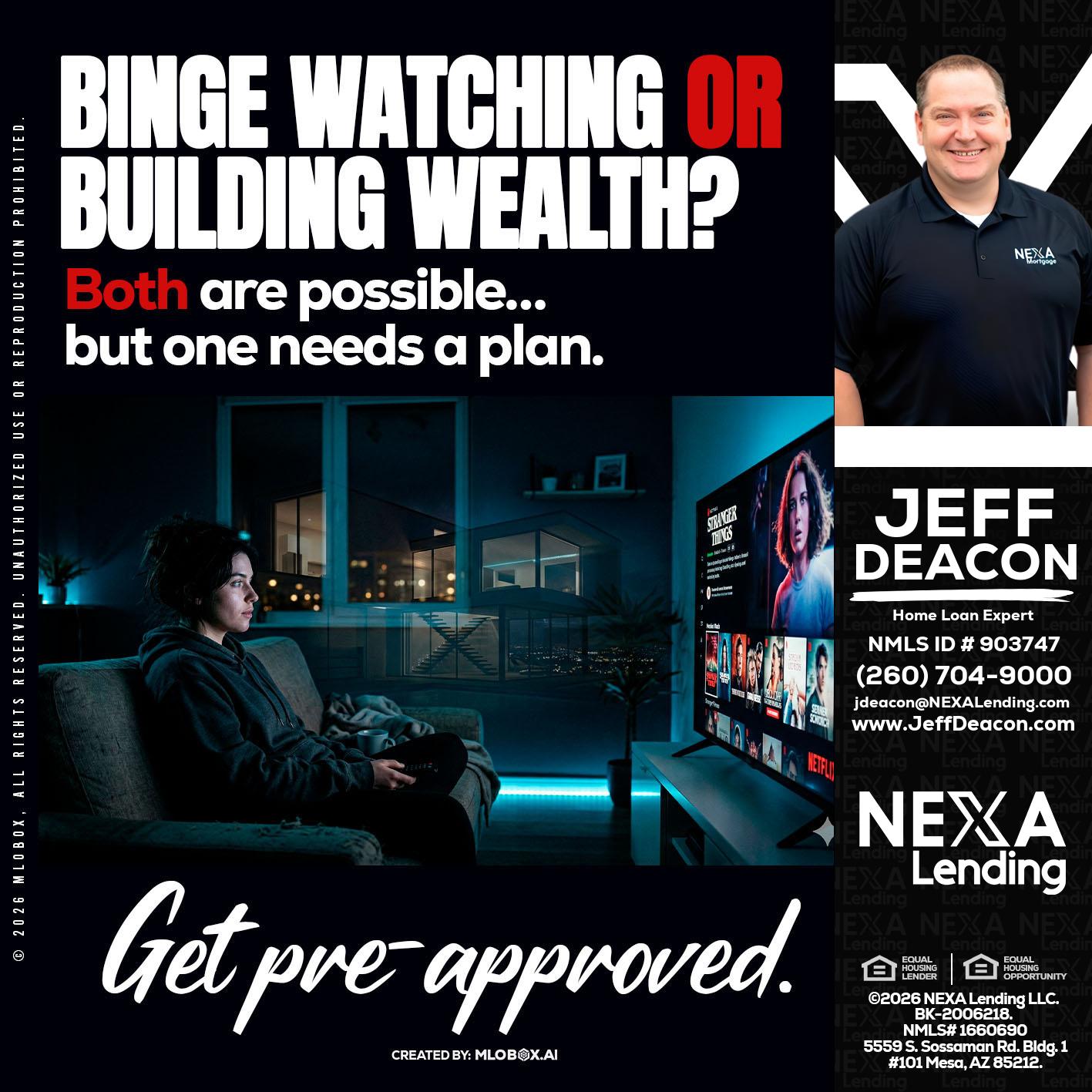 BINGE WATCHING - Jeff Deacon -Senior Loan Officer