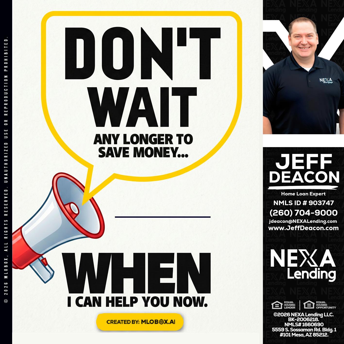 DONT WAIT - Jeff Deacon -Senior Loan Officer