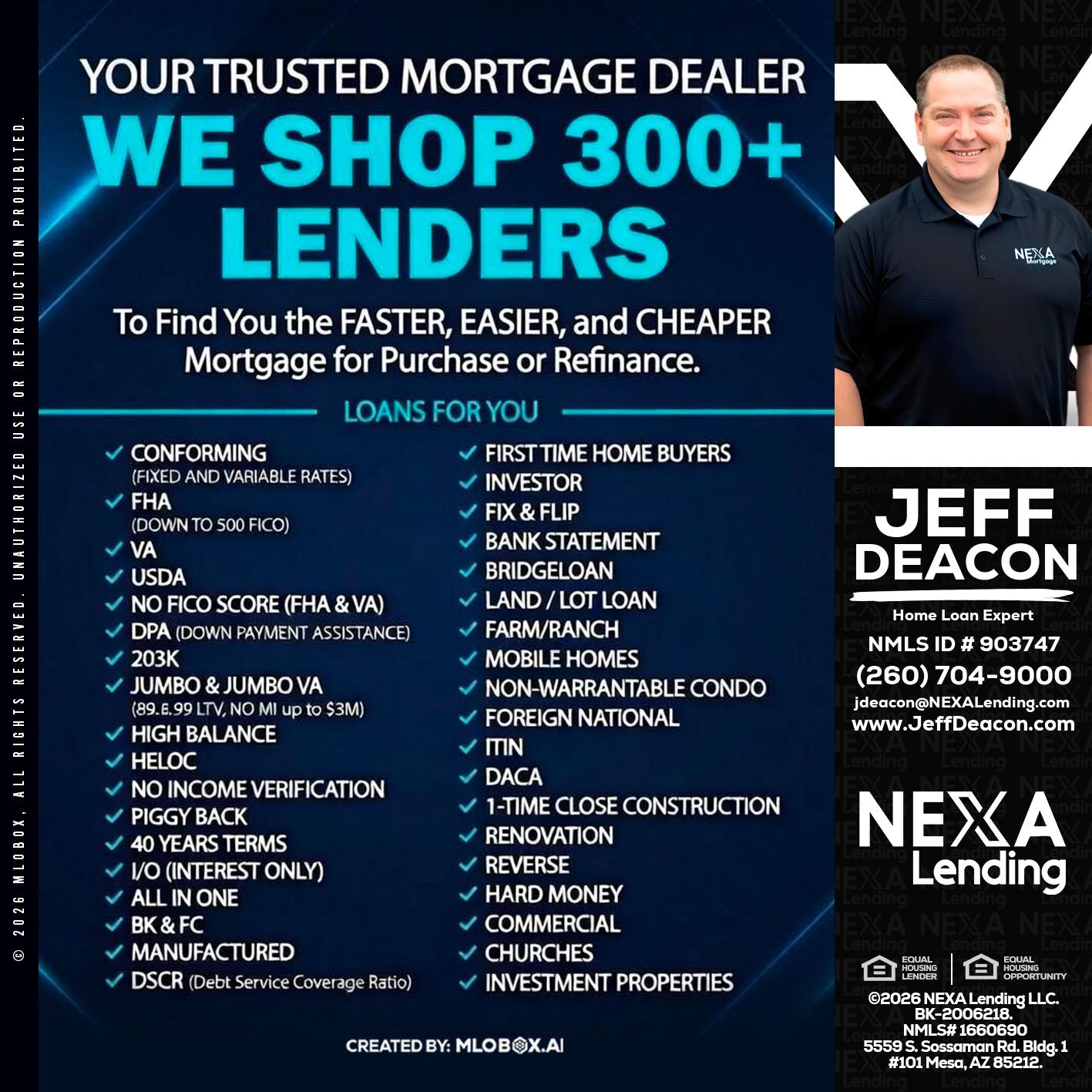 we shop 300 + lenders - Jeff Deacon -Senior Loan Officer