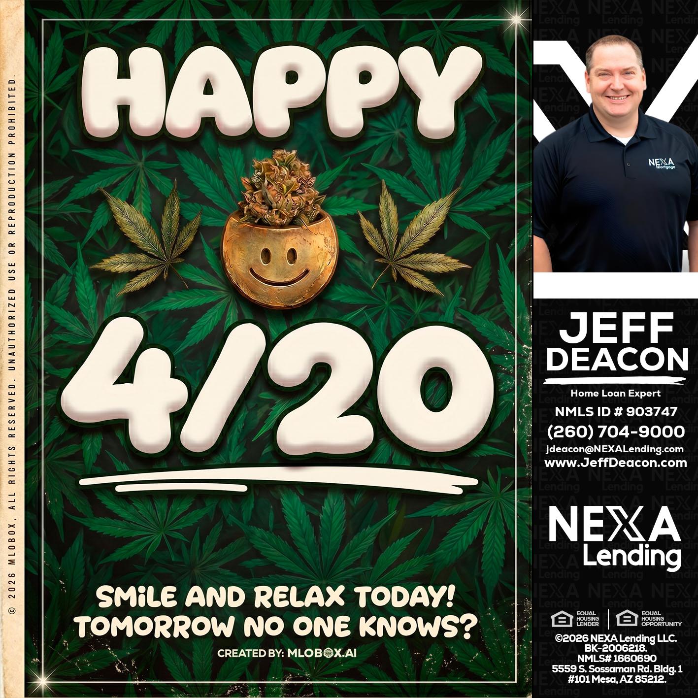 HAPPY 4/20 - Jeff Deacon -Senior Loan Officer