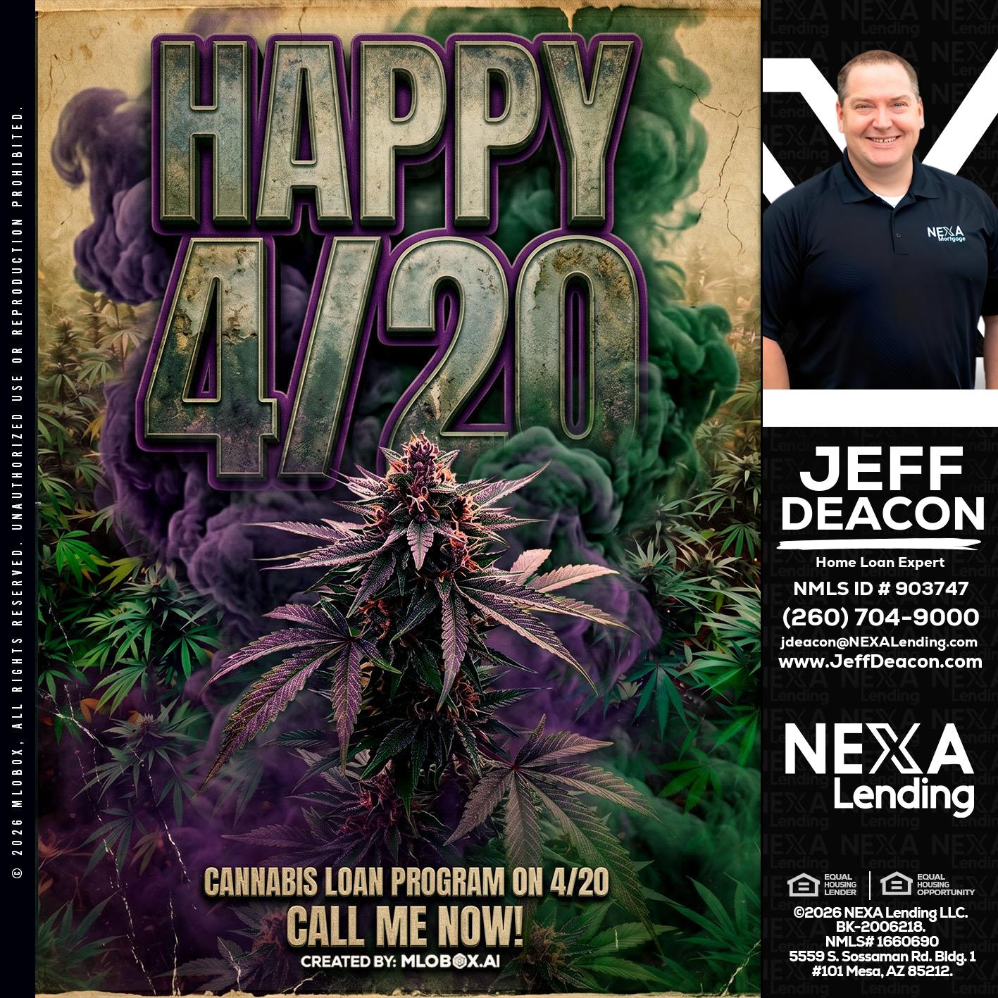 HAPPY 420 - Jeff Deacon -Senior Loan Officer