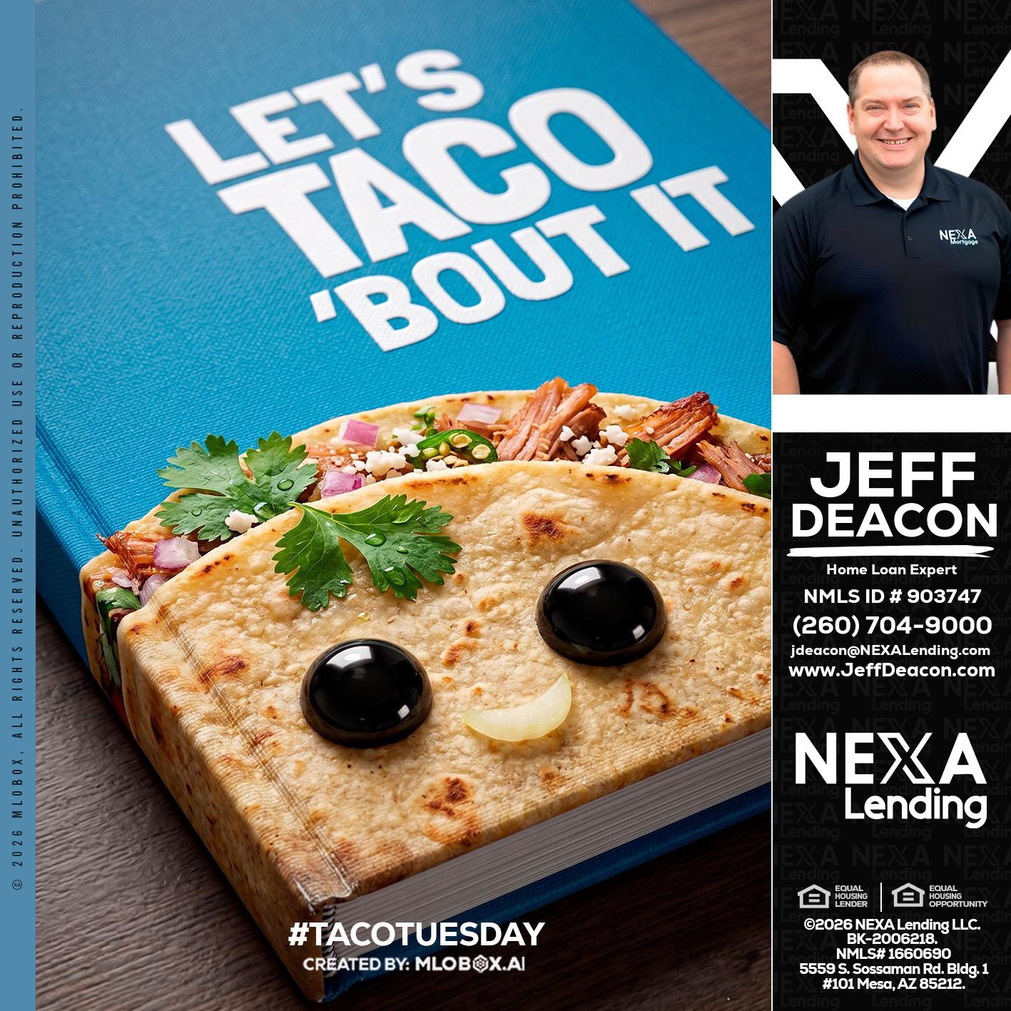 LETS TACO ABOUT IT - Jeff Deacon -Senior Loan Officer