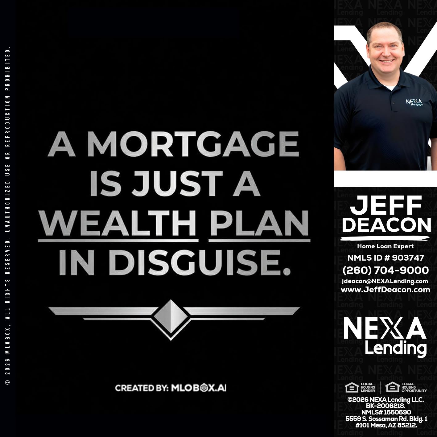 a mortgage is just - Jeff Deacon -Senior Loan Officer