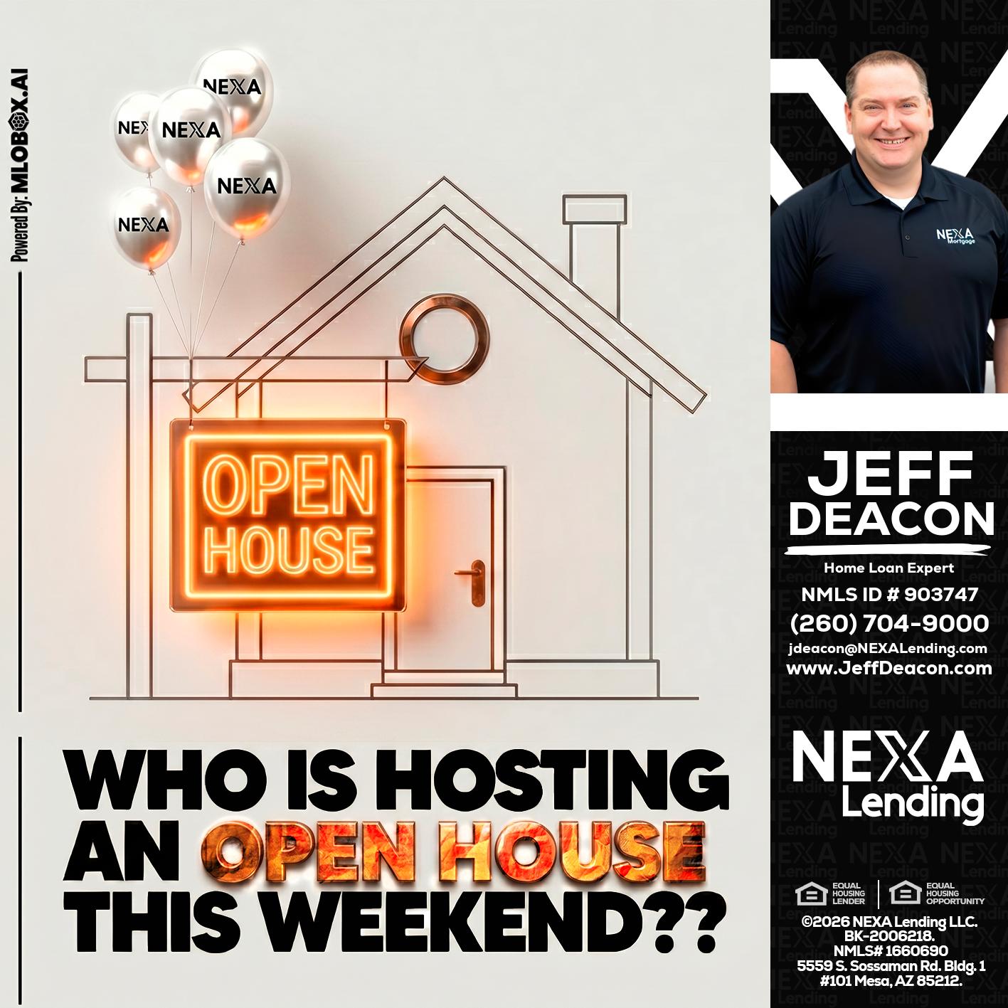 OPEN HOUSES - Jeff Deacon -Senior Loan Officer
